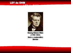 Georg Simon Ohm 1789 1854 fsico y matemtico