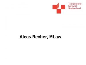 Alecs Recher MLaw Plan Introduction trans Les trans