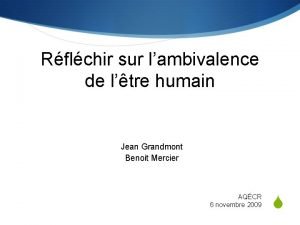 Rflchir sur lambivalence de ltre humain Jean Grandmont