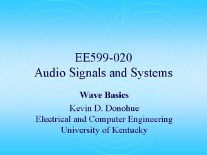 EE 599 020 Audio Signals and Systems Wave