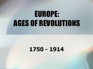 EUROPE AGES OF REVOLUTIONS 1750 1914 COMMERCIAL IDEOLOGIES