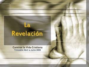 La Revelacin Caminar la Vida Cristiana Trimestre Abril