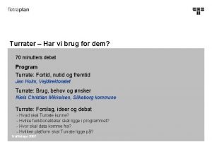 Turrater Har vi brug for dem 70 minutters