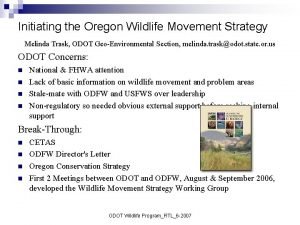 Initiating the Oregon Wildlife Movement Strategy Melinda Trask