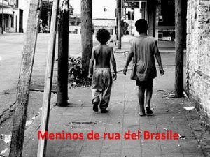 Meninos de rua del Brasile CHI SONO Identikit