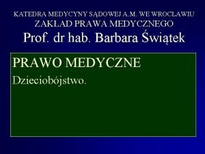 KATEDRA MEDYCYNY SDOWEJ A M WE WROCAWIU ZAKAD