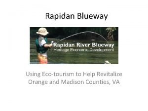 Rapidan Blueway Using Ecotourism to Help Revitalize Orange