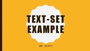 TEXTSET EXAMPLE MS SCOTT THEME Writing is not