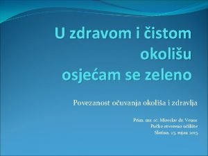 U zdravom i istom okoliu osjeam se zeleno