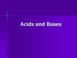 Acids and Bases Lactic acid Citric acid Common