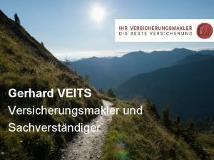 Gerhard VEITS Versicherungsmakler und Sachverstndiger Der Versicherungsmakler von