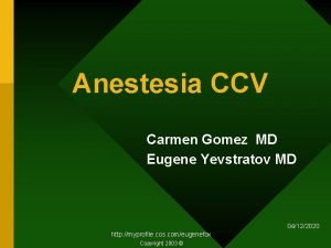 Anestesia CCV Carmen Gomez MD Eugene Yevstratov MD