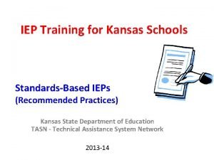 IEP Training for Kansas Schools StandardsBased IEPs Recommended