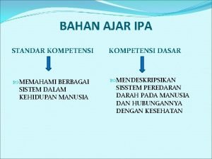 BAHAN AJAR IPA STANDAR KOMPETENSI DASAR MEMAHAMI BERBAGAI