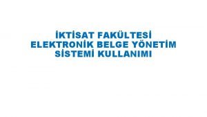 KTSAT FAKLTES ELEKTRONK BELGE YNETM SSTEM KULLANIMI Elektronik