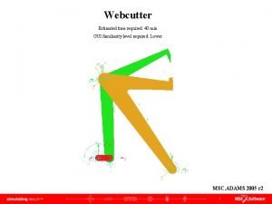 Webcutter Estimated time required 40 min GUI familiarity