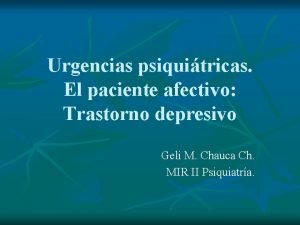 Urgencias psiquitricas El paciente afectivo Trastorno depresivo Geli