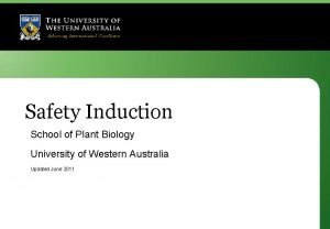 Safety Induction School of Plant Biology University of