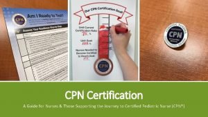CPN Certification A Guide for Nurses Those Supporting