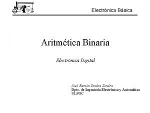Electrnica Bsica Aritmtica Binaria Electrnica Digital Jos Ramn