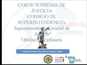 CORTE SUPREMA DE JUSTICIA CONSEJO DE SUPERINTENDENCIA Superintendencia