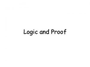 Logic and Proof Argument An argument is a