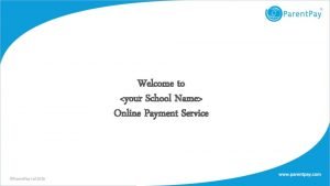 Welcome to your School Name Online Payment Service