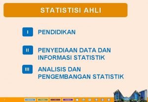 STATISTISI AHLI 1 I PENDIDIKAN II PENYEDIAAN DATA