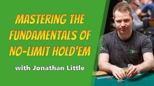 with Jonathan Little The Rules of NoLimit Holdem