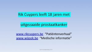 Rik Cuypers leeft 18 jaren met uitgezaaide prostaatkanker