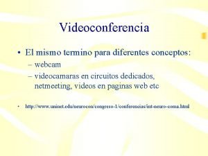 Videoconferencia El mismo termino para diferentes conceptos webcam