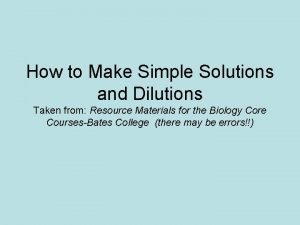 How to Make Simple Solutions and Dilutions Taken