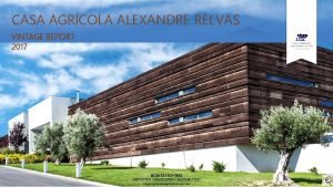 CASA AGRCOLA ALEXANDRE RELVAS VINTAGE REPORT 2017 QUINTESSENTIAL