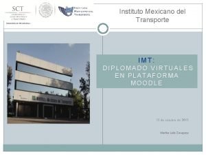 Subsecretara de Infraestructura Instituto Mexicano del Transporte IMT