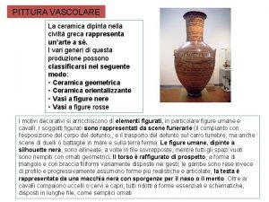 PITTURA VASCOLARE La ceramica dipinta nella civilt greca