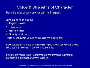 Virtue Strengths of Character Describe traits of someone