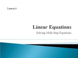 Lesson 6 Linear Equations Solving MultiStep Equations WarmUp