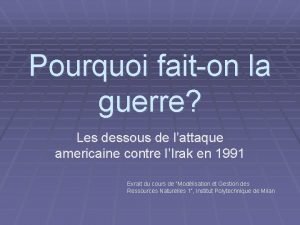 Pourquoi faiton la guerre Les dessous de lattaque