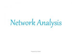 Network Analysis Prepared by hanadi Net Workstartend node