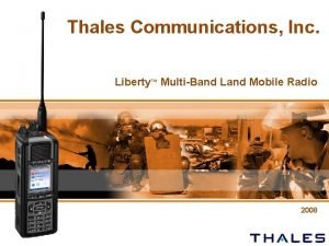 Thales Communications Inc Liberty MultiBand Land Mobile Radio