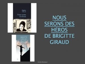 NOUS SERONS DES HROS DE BRIGITTE GIRAUD Ccile