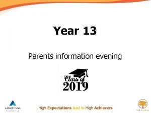 Year 13 Parents information evening High Expectations lead