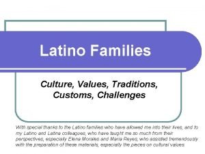 Latino Families Culture Values Traditions Customs Challenges With