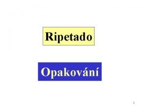 Ripetado Opakovn 1 ata ita ota anta inta