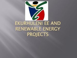 EKURHULENI EE AND RENEWABLE ENERGY PROJECTS STATE OF