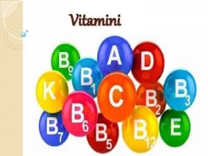 Vitamini Vitaminamin neophodan za ivot Vitamini lat vitalis