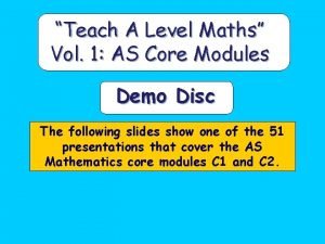 Teach A Level Maths Vol 1 AS Core