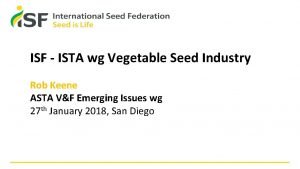 ISF ISTA wg Vegetable Seed Industry Rob Keene