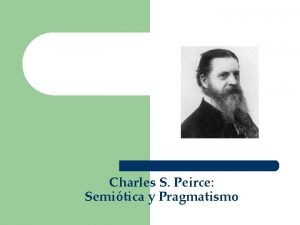 Charles S Peirce Semitica y Pragmatismo C S