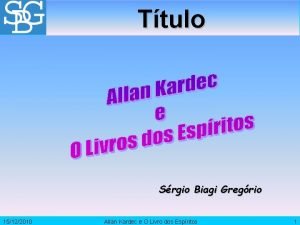 Ttulo Srgio Biagi Gregrio 15122010 Allan Kardec e